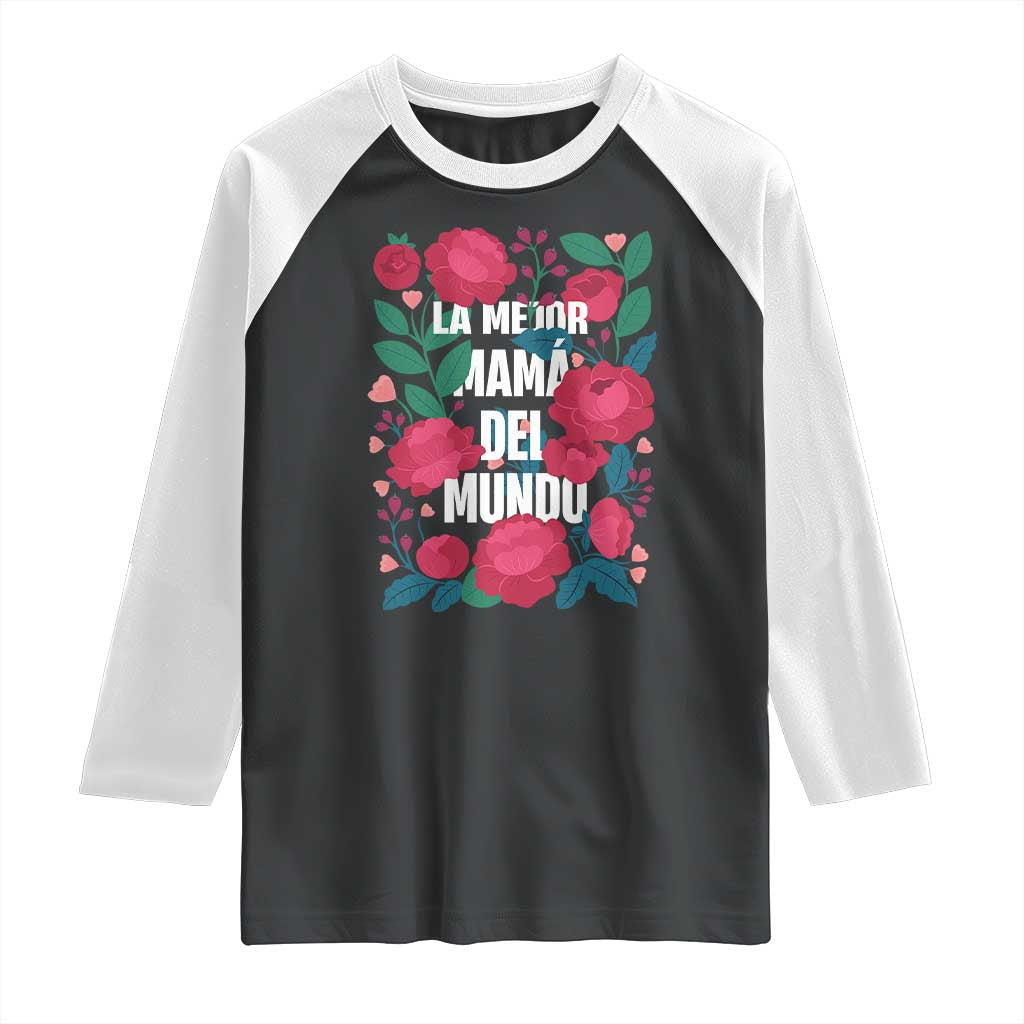 Spanish Latina Mom Raglan Shirt La Mejor Mama Del Mundo Mother's Day Flowers TS11 Black White Print Your Wear