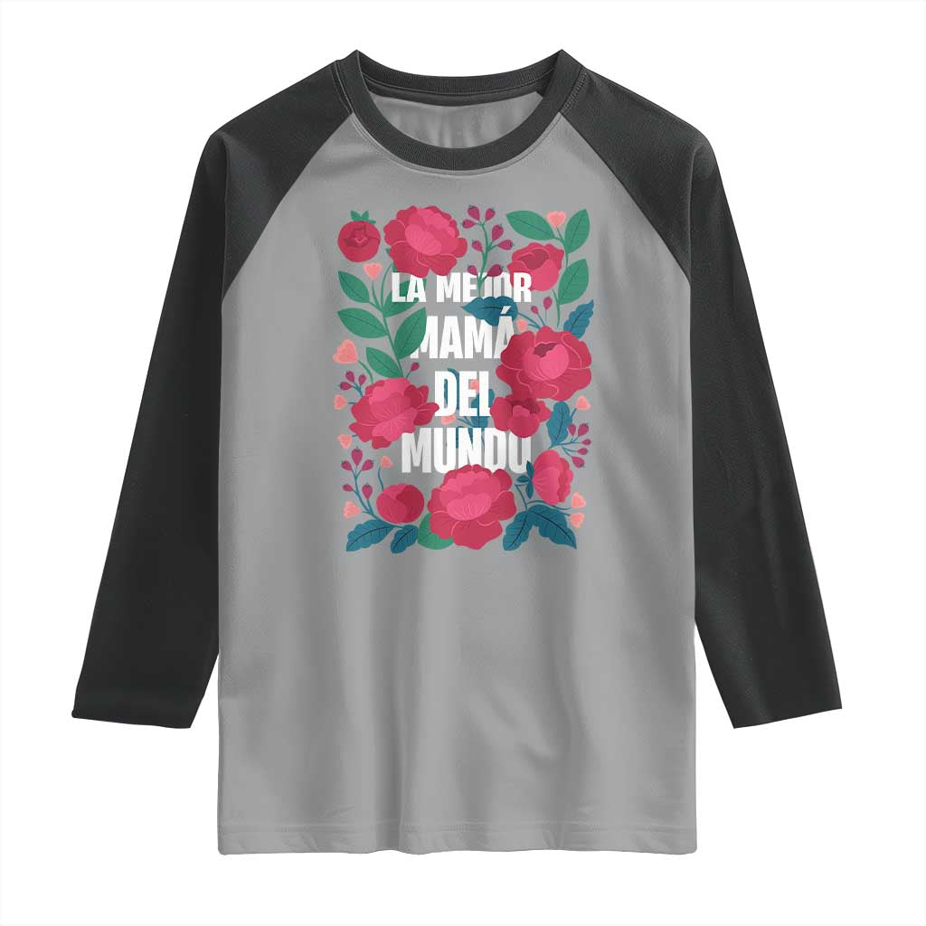 Spanish Latina Mom Raglan Shirt La Mejor Mama Del Mundo Mother's Day Flowers TS11 Sport Gray Black Print Your Wear