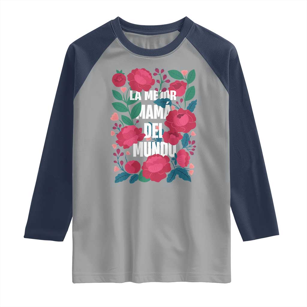 Spanish Latina Mom Raglan Shirt La Mejor Mama Del Mundo Mother's Day Flowers TS11 Sport Gray Navy Print Your Wear