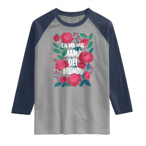 Spanish Latina Mom Raglan Shirt La Mejor Mama Del Mundo Mother's Day Flowers TS11 Sport Gray Navy Print Your Wear