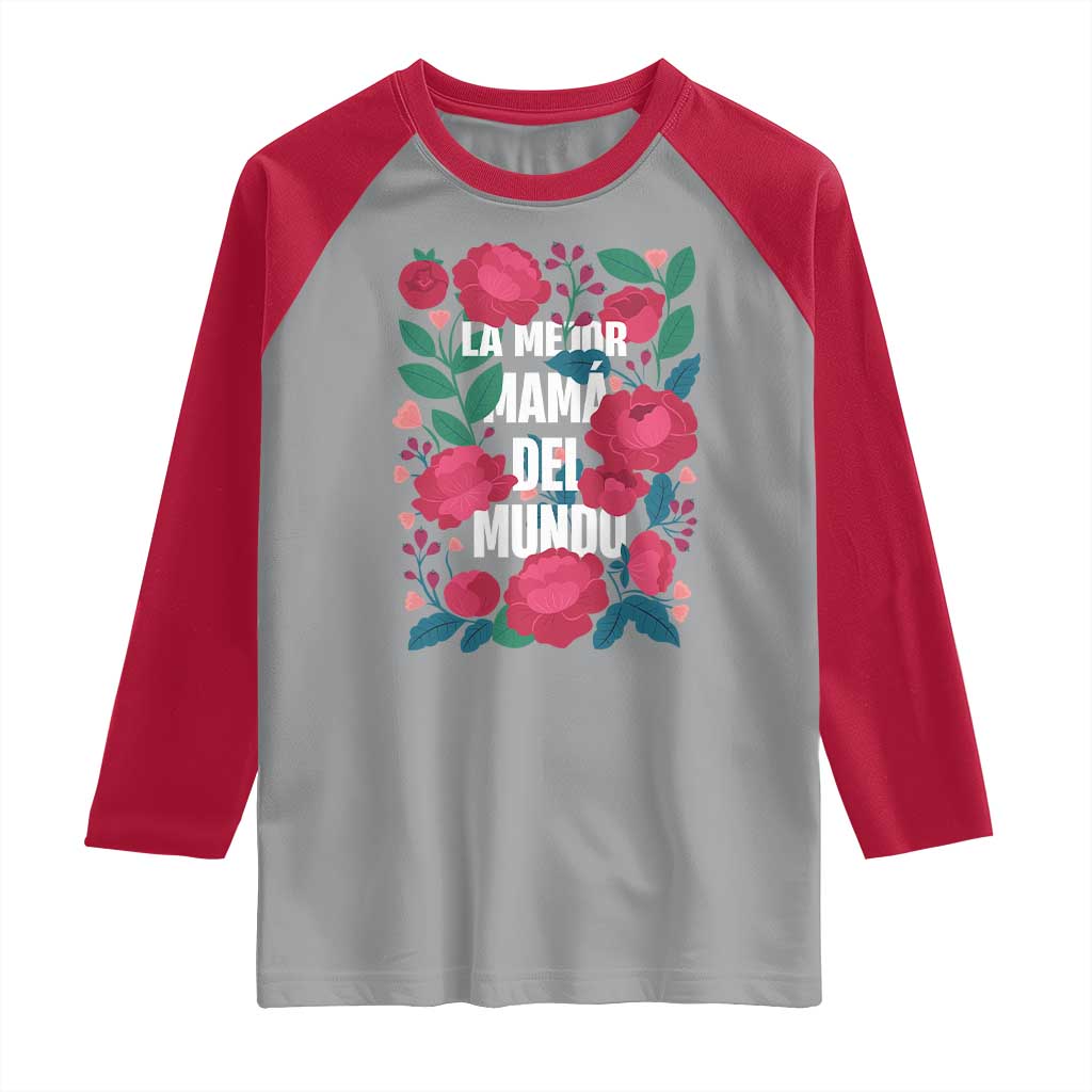 Spanish Latina Mom Raglan Shirt La Mejor Mama Del Mundo Mother's Day Flowers TS11 Sport Gray Red Print Your Wear