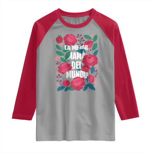 Spanish Latina Mom Raglan Shirt La Mejor Mama Del Mundo Mother's Day Flowers TS11 Sport Gray Red Print Your Wear