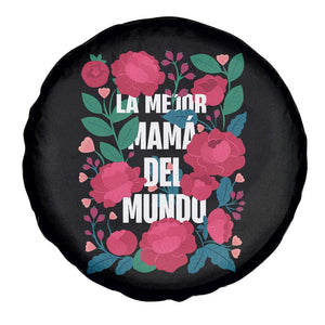 Spanish Latina Mom Spare Tire Cover La Mejor Mama Del Mundo Mother's Day Flowers TS11 Print Your Wear