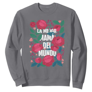 Spanish Latina Mom Sweatshirt La Mejor Mama Del Mundo Mother's Day Flowers TS11 Charcoal Print Your Wear