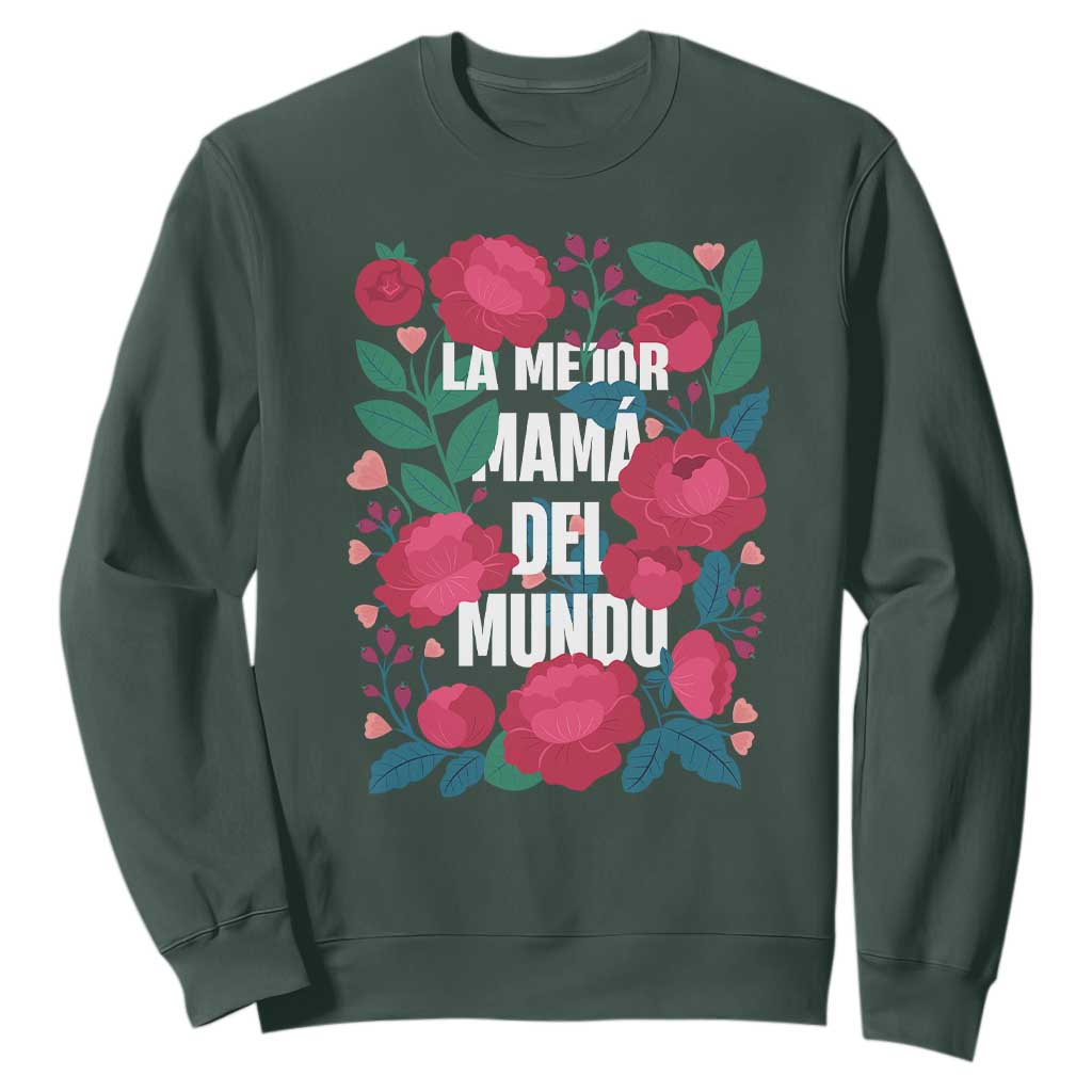 Spanish Latina Mom Sweatshirt La Mejor Mama Del Mundo Mother's Day Flowers TS11 Dark Forest Green Print Your Wear