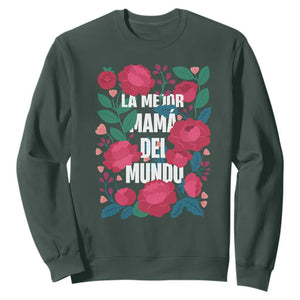 Spanish Latina Mom Sweatshirt La Mejor Mama Del Mundo Mother's Day Flowers TS11 Dark Forest Green Print Your Wear
