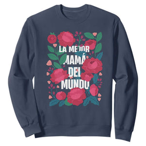 Spanish Latina Mom Sweatshirt La Mejor Mama Del Mundo Mother's Day Flowers TS11 Navy Print Your Wear