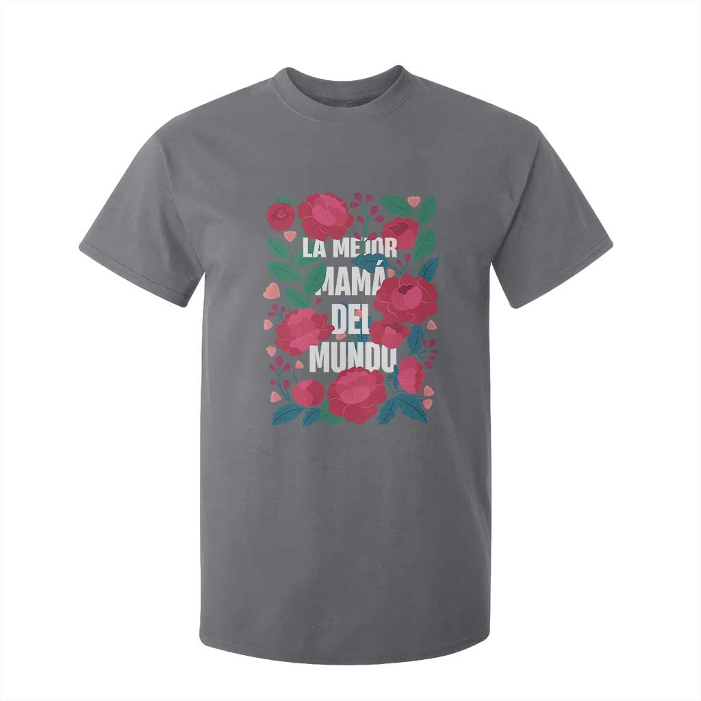 Spanish Latina Mom T Shirt For Kid La Mejor Mama Del Mundo Mother's Day Flowers TS11 Charcoal Print Your Wear