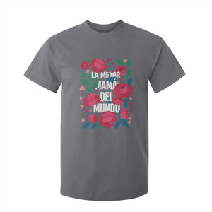 Spanish Latina Mom T Shirt For Kid La Mejor Mama Del Mundo Mother's Day Flowers TS11 Charcoal Print Your Wear