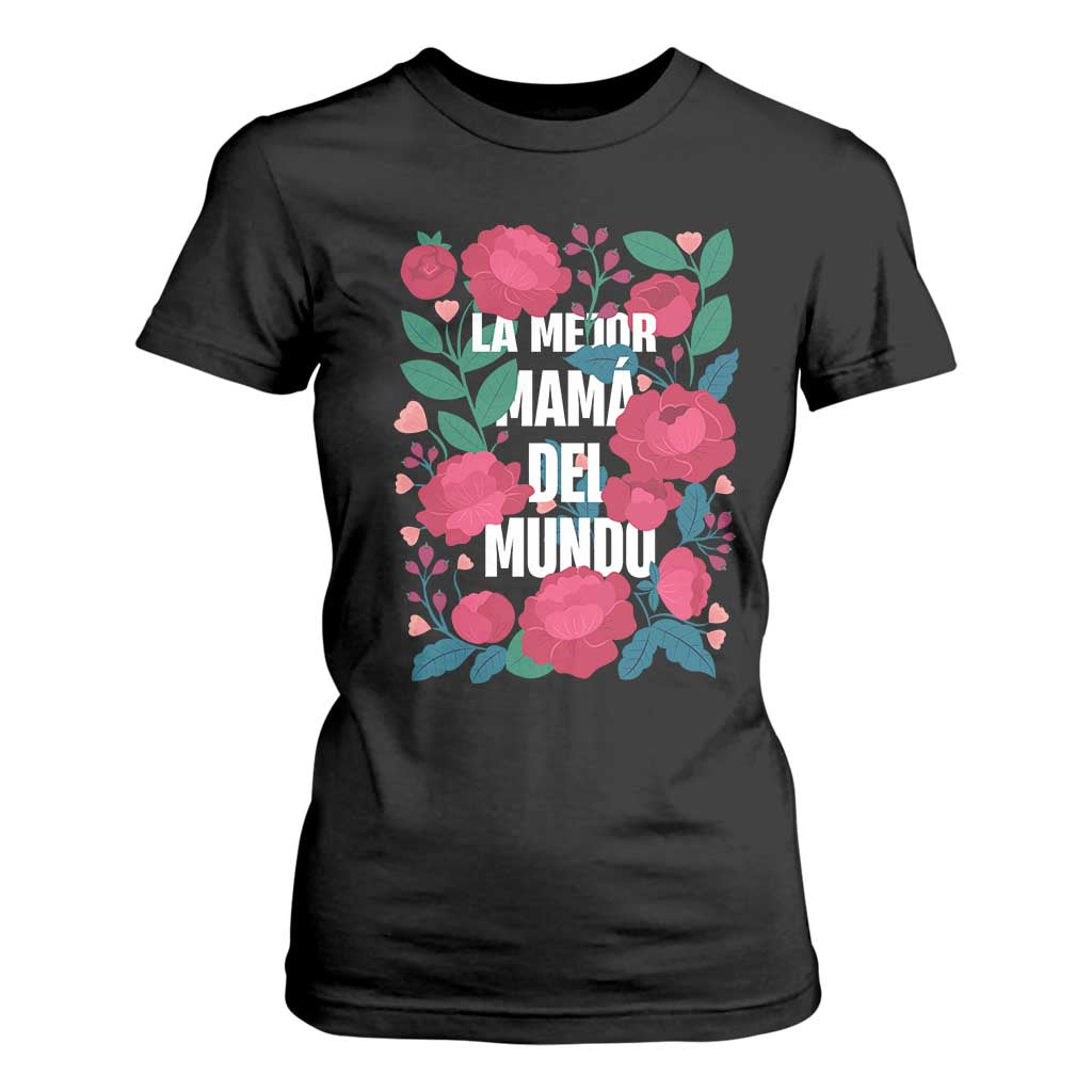Spanish Latina Mom T Shirt For Women La Mejor Mama Del Mundo Mother's Day Flowers TS11 Black Print Your Wear