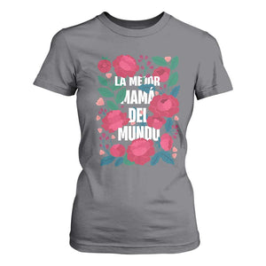 Spanish Latina Mom T Shirt For Women La Mejor Mama Del Mundo Mother's Day Flowers TS11 Charcoal Print Your Wear