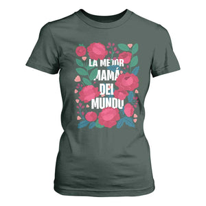 Spanish Latina Mom T Shirt For Women La Mejor Mama Del Mundo Mother's Day Flowers TS11 Dark Forest Green Print Your Wear