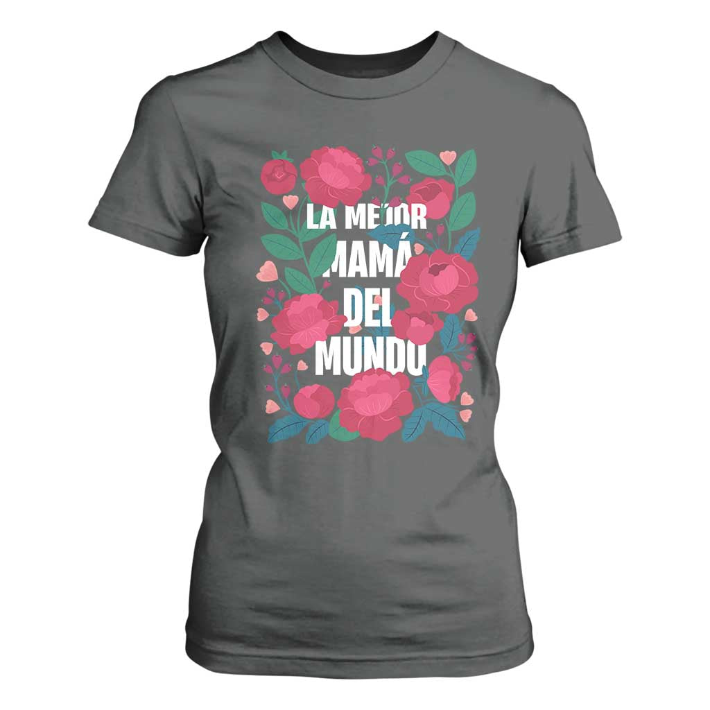 Spanish Latina Mom T Shirt For Women La Mejor Mama Del Mundo Mother's Day Flowers TS11 Dark Heather Print Your Wear