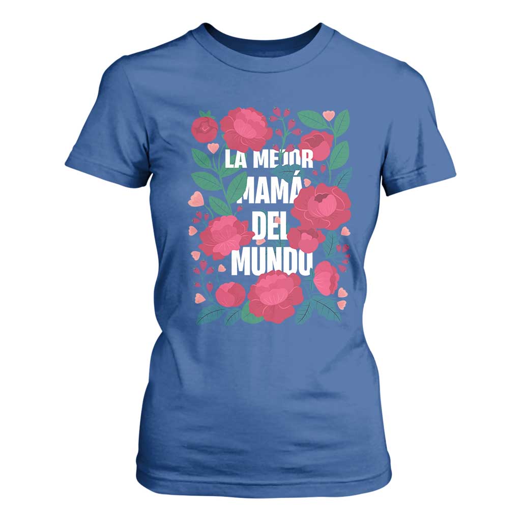 Spanish Latina Mom T Shirt For Women La Mejor Mama Del Mundo Mother's Day Flowers TS11 Royal Blue Print Your Wear
