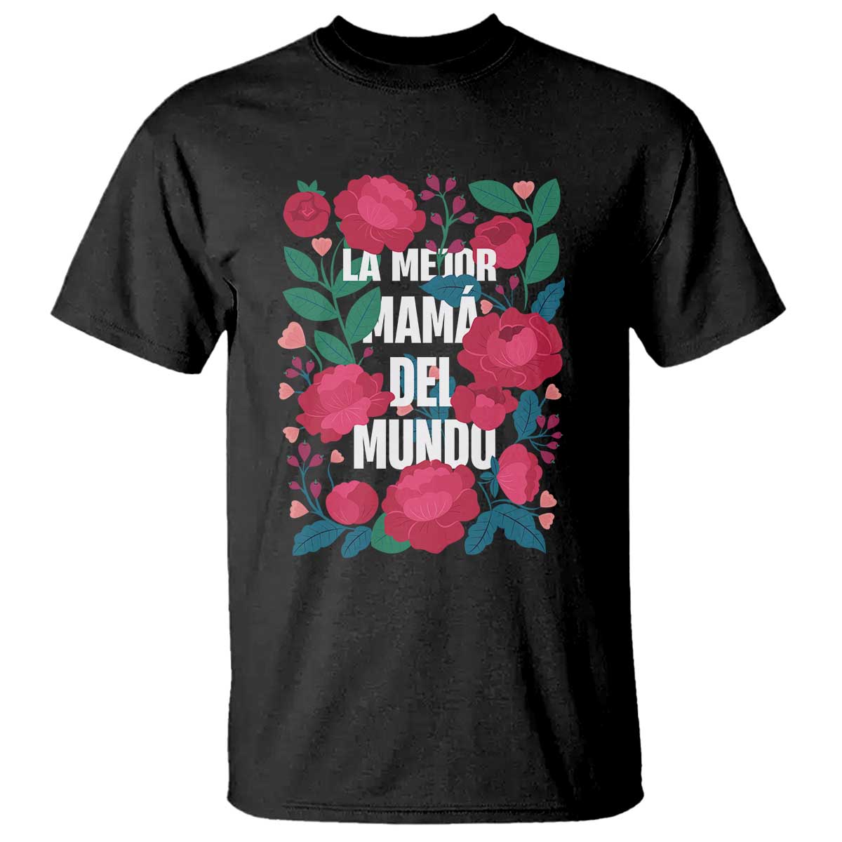 Spanish Latina Mom T Shirt La Mejor Mama Del Mundo Mother's Day Flowers TS11 Black Print Your Wear