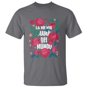 Spanish Latina Mom T Shirt La Mejor Mama Del Mundo Mother's Day Flowers TS11 Charcoal Print Your Wear