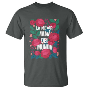 Spanish Latina Mom T Shirt La Mejor Mama Del Mundo Mother's Day Flowers TS11 Dark Heather Print Your Wear