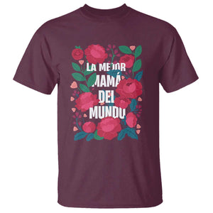 Spanish Latina Mom T Shirt La Mejor Mama Del Mundo Mother's Day Flowers TS11 Maroon Print Your Wear