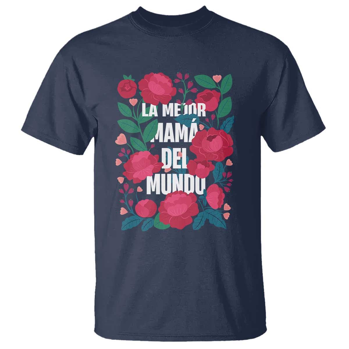 Spanish Latina Mom T Shirt La Mejor Mama Del Mundo Mother's Day Flowers TS11 Navy Print Your Wear