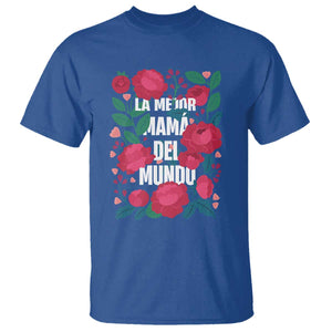 Spanish Latina Mom T Shirt La Mejor Mama Del Mundo Mother's Day Flowers TS11 Royal Blue Print Your Wear