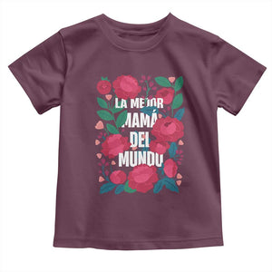 Spanish Latina Mom Toddler T Shirt La Mejor Mama Del Mundo Mother's Day Flowers TS11 Maroon Print Your Wear