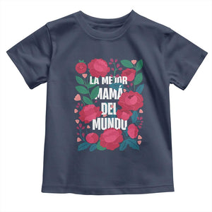 Spanish Latina Mom Toddler T Shirt La Mejor Mama Del Mundo Mother's Day Flowers TS11 Navy Print Your Wear