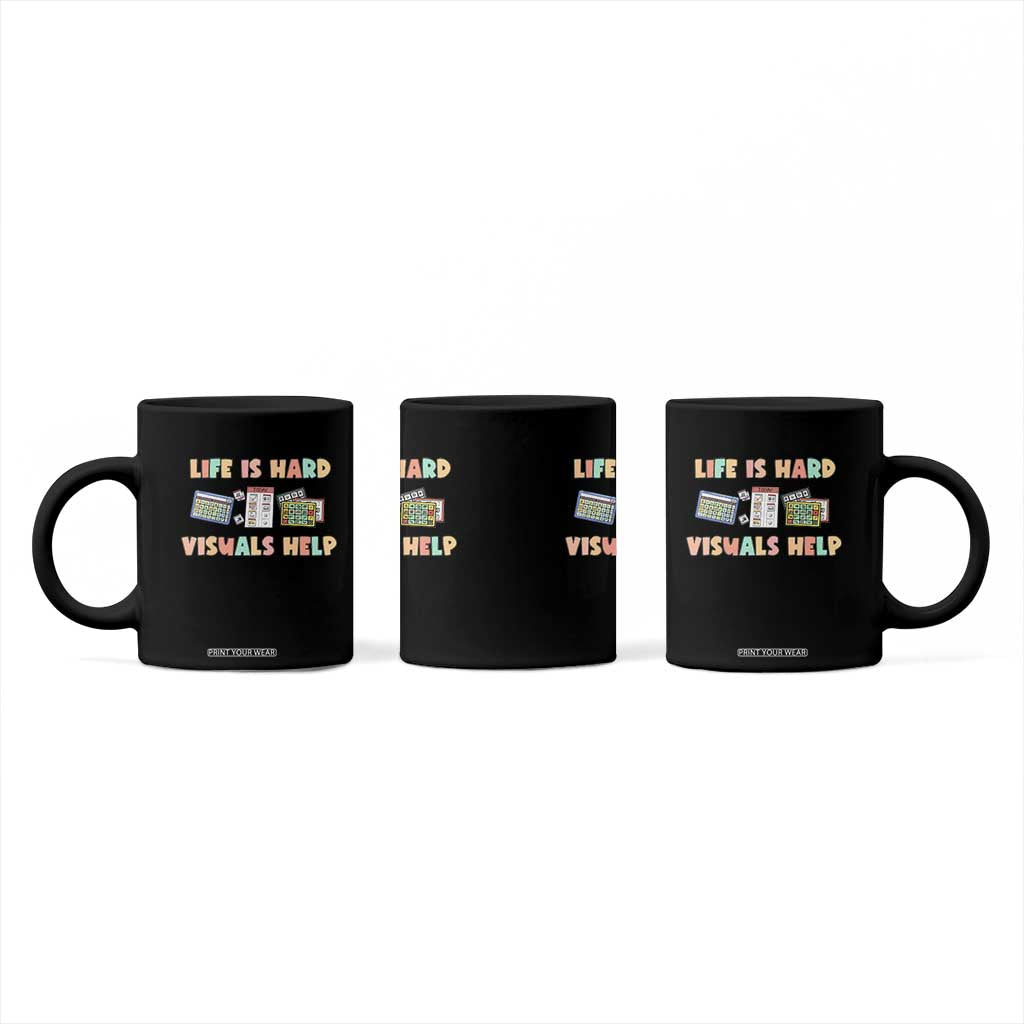 Special Education Coffee Mug Life Is Hard Visuals Help Sped Teacher TS02 Print Your Wear