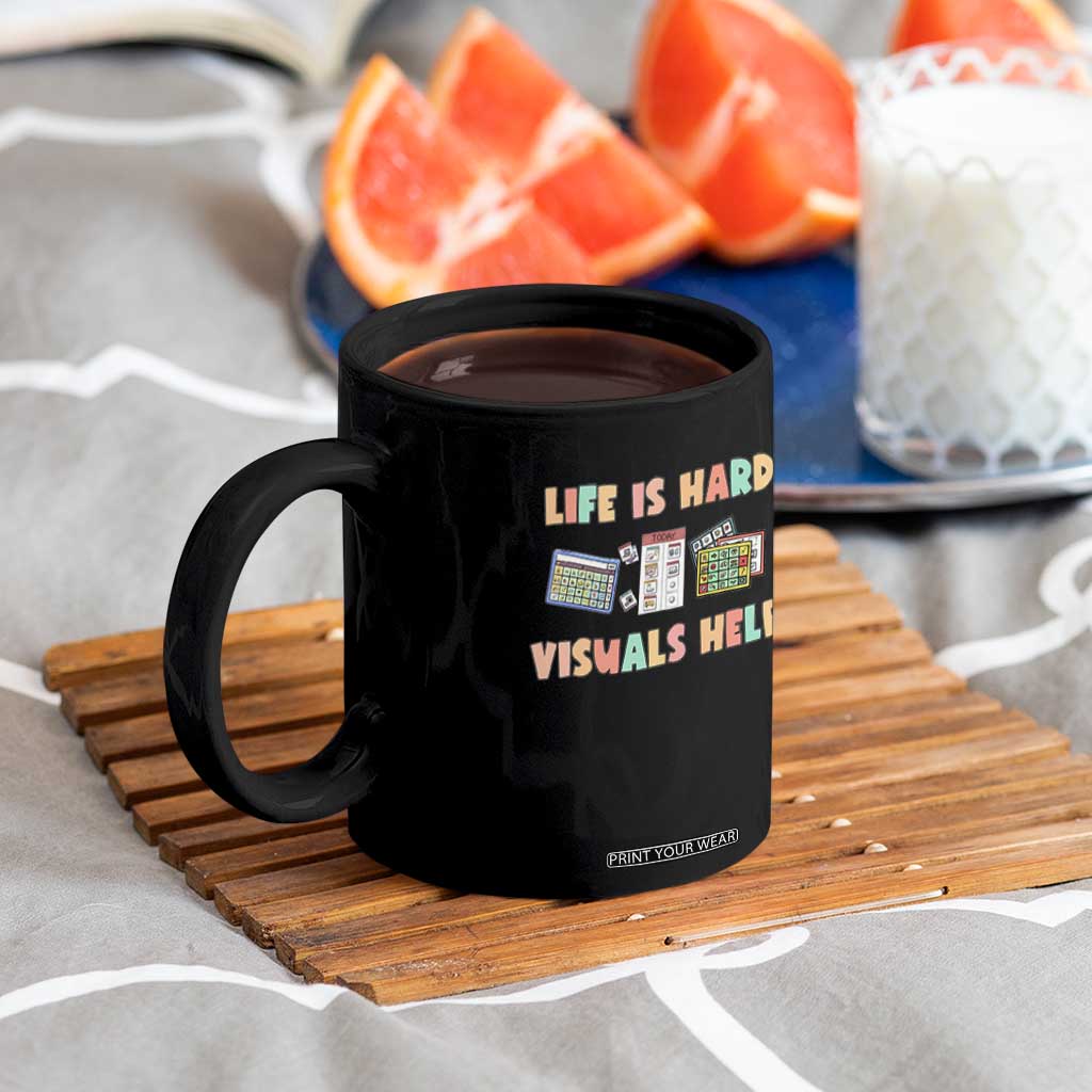 Special Education Coffee Mug Life Is Hard Visuals Help Sped Teacher TS02 Print Your Wear