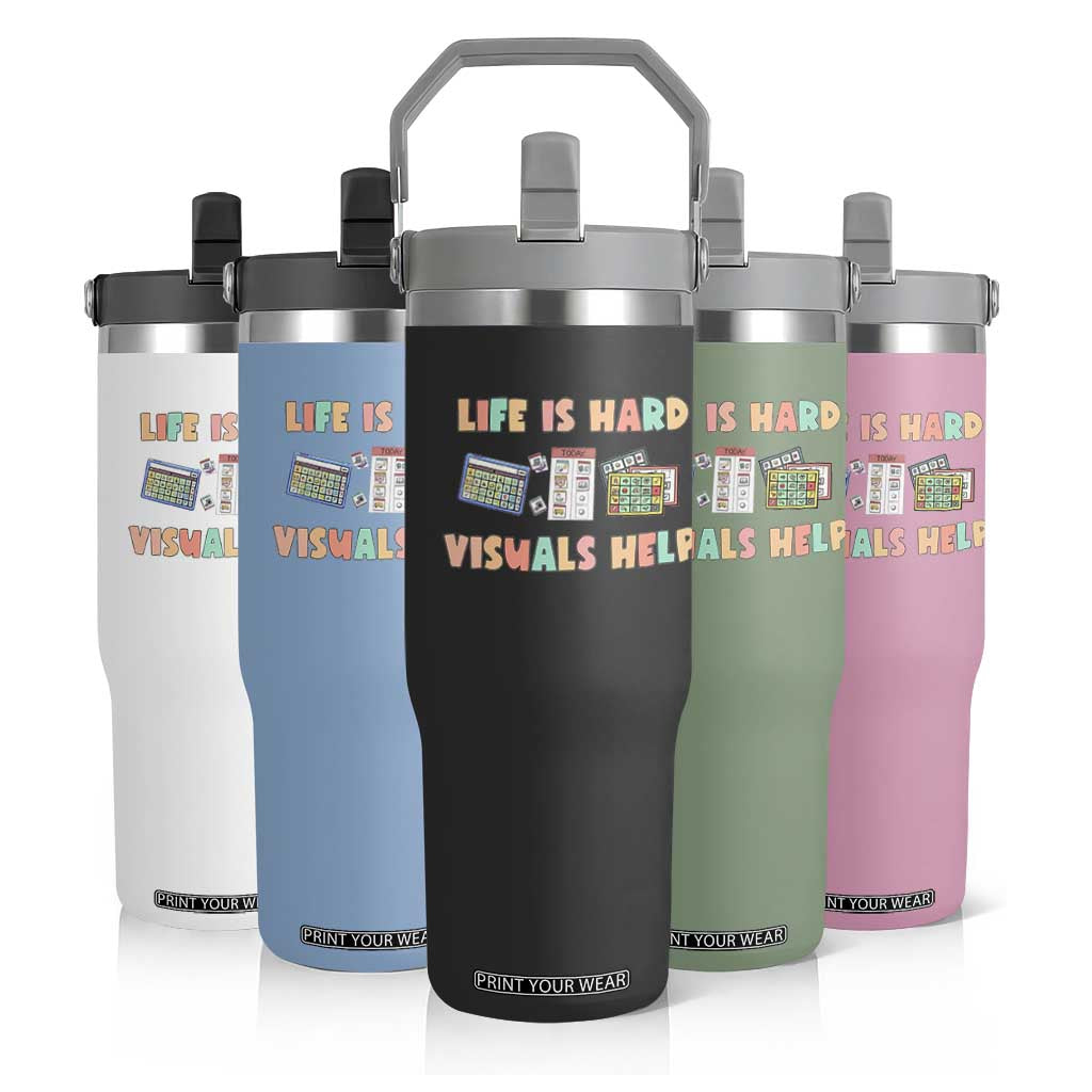 Special Education Flip Straw Tumbler Life Is Hard Visuals Help Sped Teacher TS02 Print Your Wear