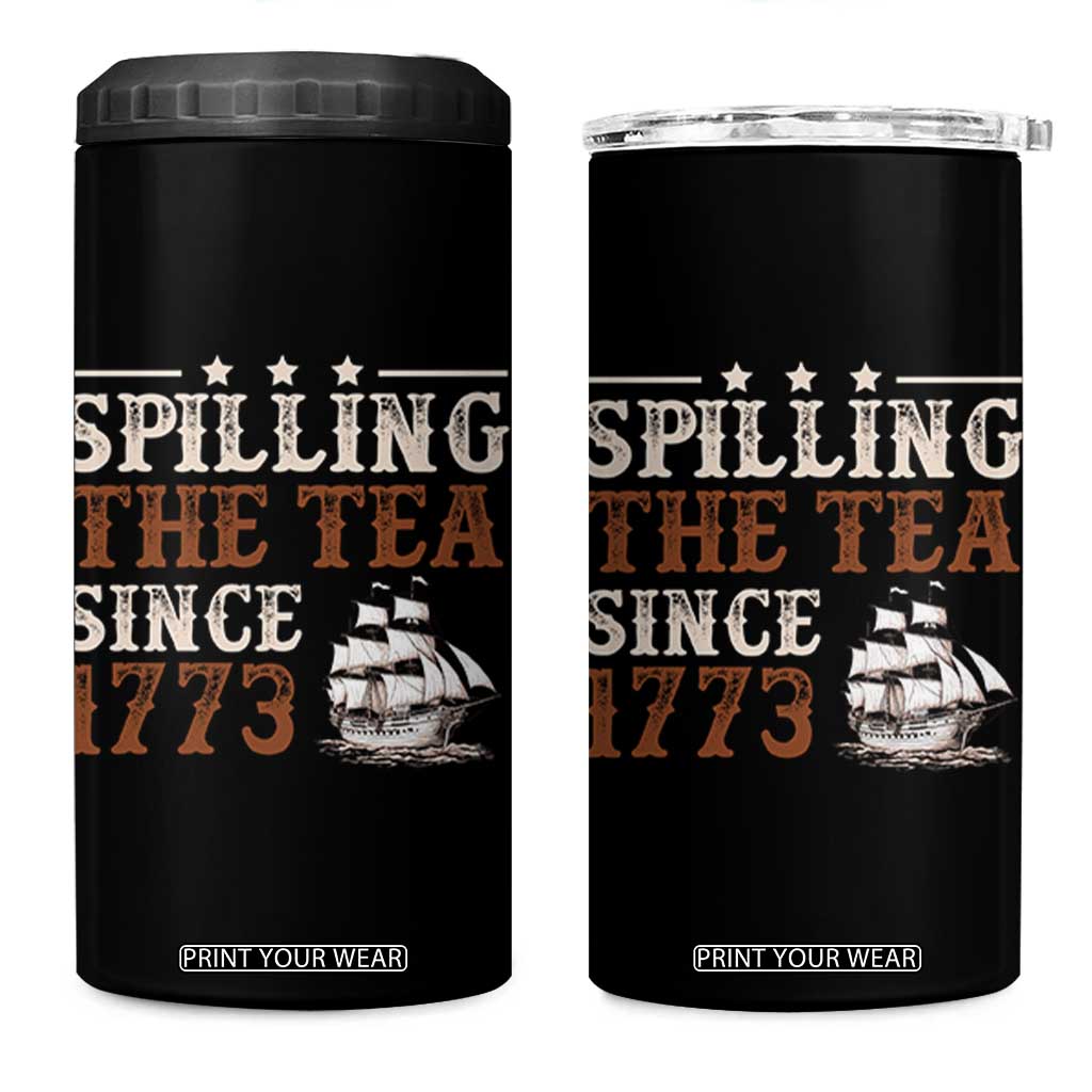 Spilling The Tea Since 1773 4 in 1 Can Cooler Tumbler Retro Usa Patriotic 4th of July Party TS10 One Size: 16 oz Black Print Your Wear