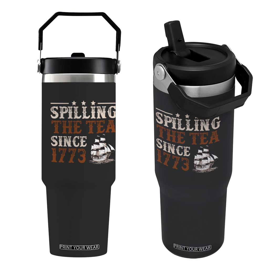 Spilling The Tea Since 1773 Flip Straw Tumbler Retro Usa Patriotic 4th of July Party TS10 One Size: 30 oz Black Print Your Wear