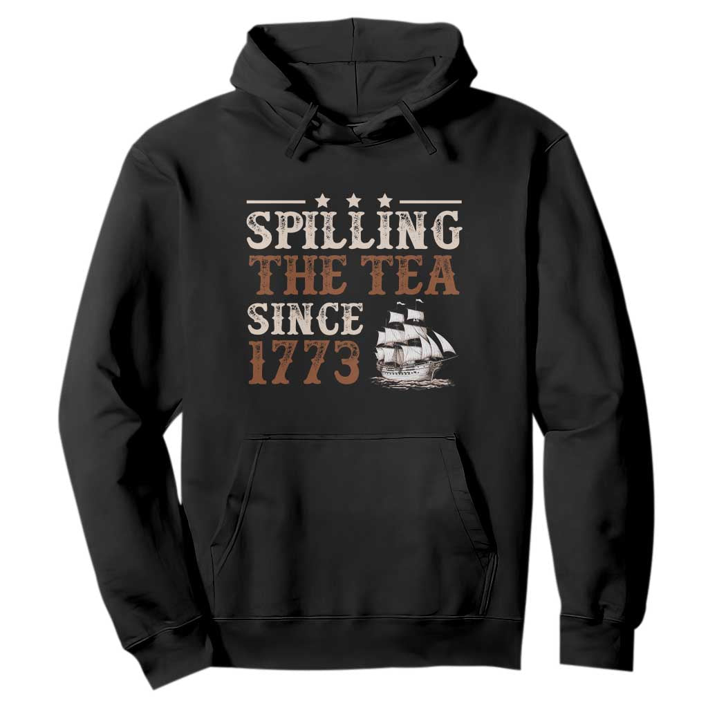 Spilling The Tea Since 1773 Hoodie Retro Usa Patriotic 4th of July Party TS10 Black Print Your Wear