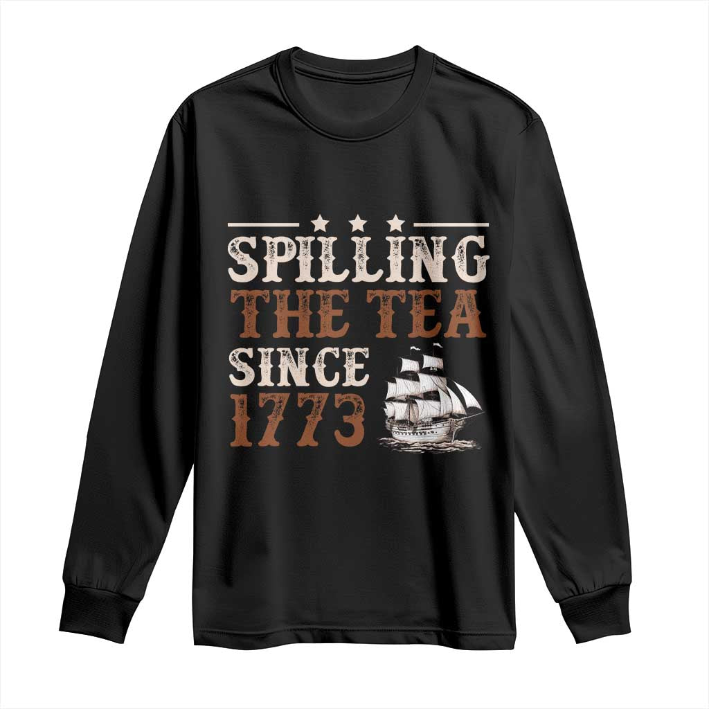 Spilling The Tea Since 1773 Long Sleeve Shirt Retro Usa Patriotic 4th of July Party TS10 Black Print Your Wear