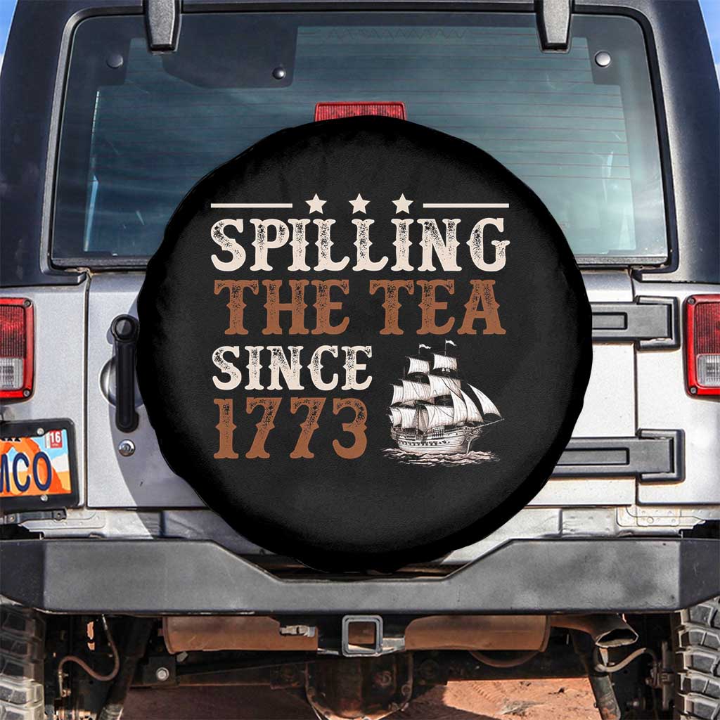 Spilling The Tea Since 1773 Spare Tire Cover Retro Usa Patriotic 4th of July Party TS10 No hole Black Print Your Wear