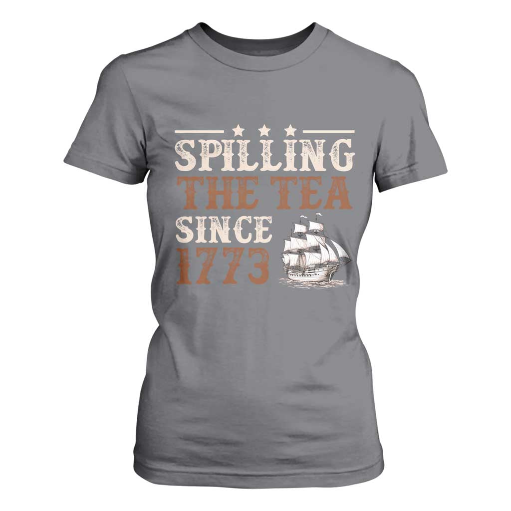 Spilling The Tea Since 1773 T Shirt For Women Retro Usa Patriotic 4th of July Party TS10 Charcoal Print Your Wear