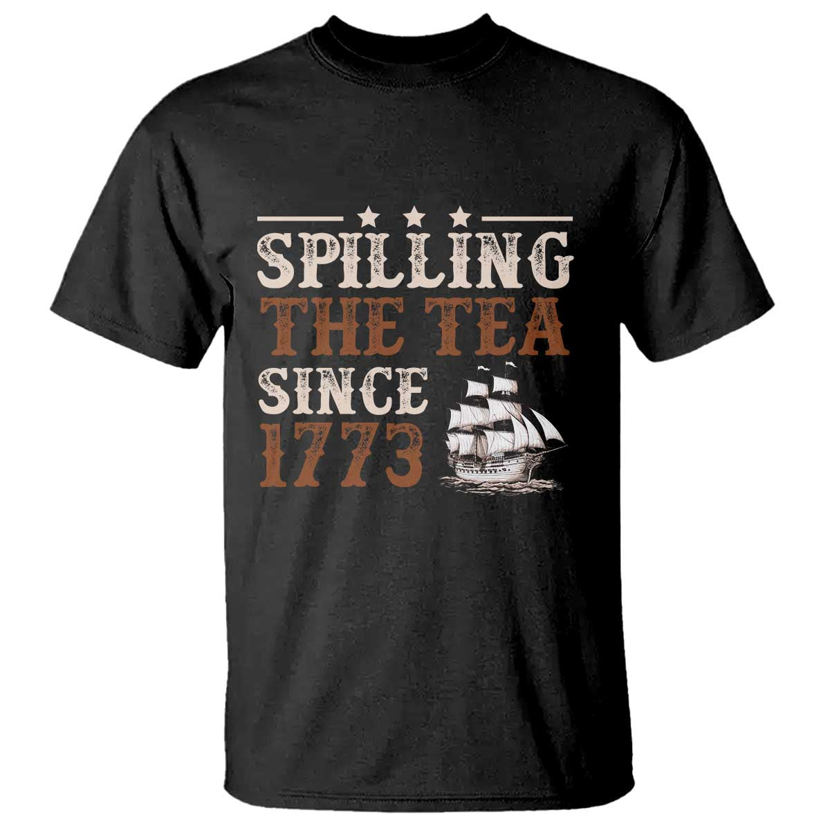 Spilling The Tea Since 1773 T Shirt Retro Usa Patriotic 4th of July Party TS10 Black Print Your Wear