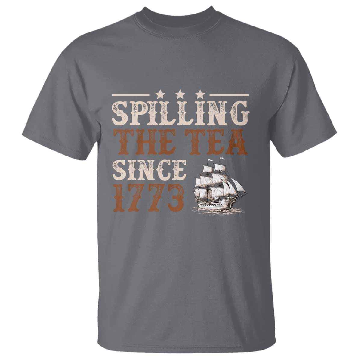 Spilling The Tea Since 1773 T Shirt Retro Usa Patriotic 4th of July Party TS10 Charcoal Print Your Wear