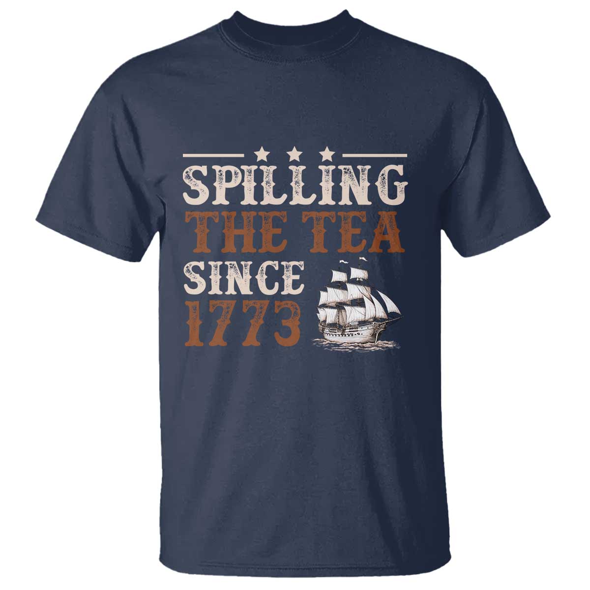 Spilling The Tea Since 1773 T Shirt Retro Usa Patriotic 4th of July Party TS10 Navy Print Your Wear