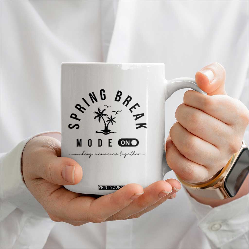 Spring Vacation Break 2025 Coffee Mug Mode On Party Ready Beach Vibes TS02 Print Your Wear