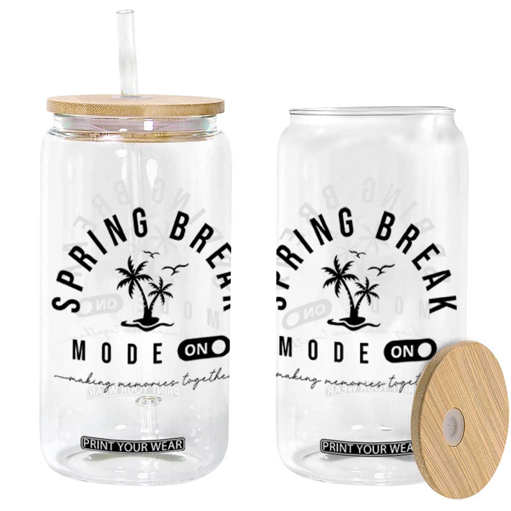 Spring Vacation Break 2025 Glass Can Mode On Party Ready Beach Vibes TS02 White Print Your Wear