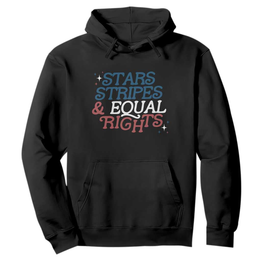 Stars Stripes And Equal Rights Hoodie 4th Of July Liberal American TS11 Black Print Your Wear