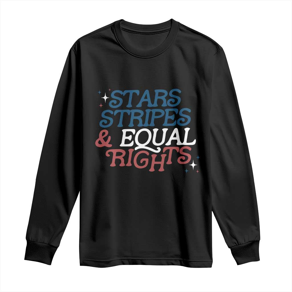 Stars Stripes And Equal Rights Long Sleeve Shirt 4th Of July Liberal American TS11 Black Print Your Wear