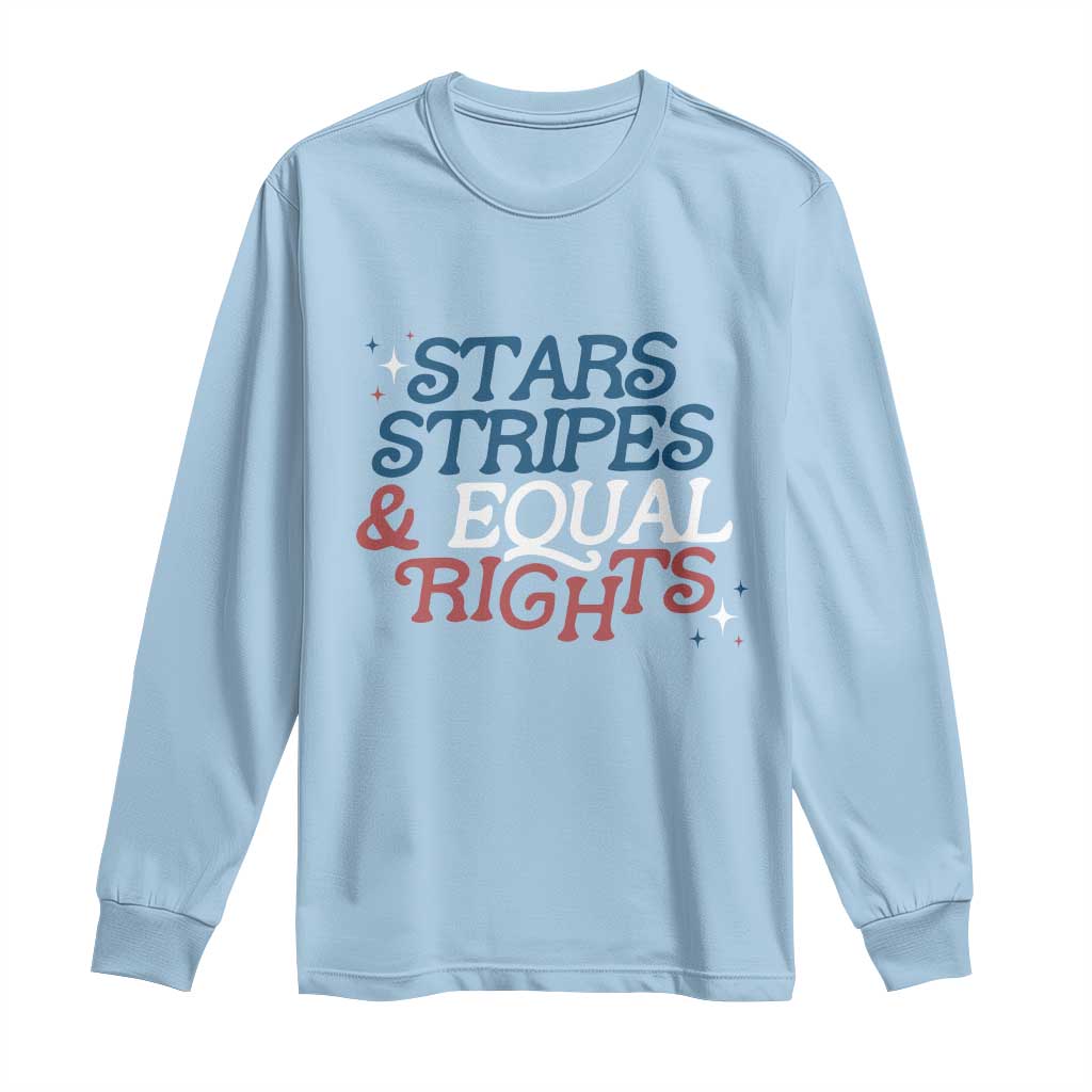 Stars Stripes And Equal Rights Long Sleeve Shirt 4th Of July Liberal American TS11 Light Blue Print Your Wear