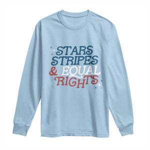 Stars Stripes And Equal Rights Long Sleeve Shirt 4th Of July Liberal American TS11 Light Blue Print Your Wear