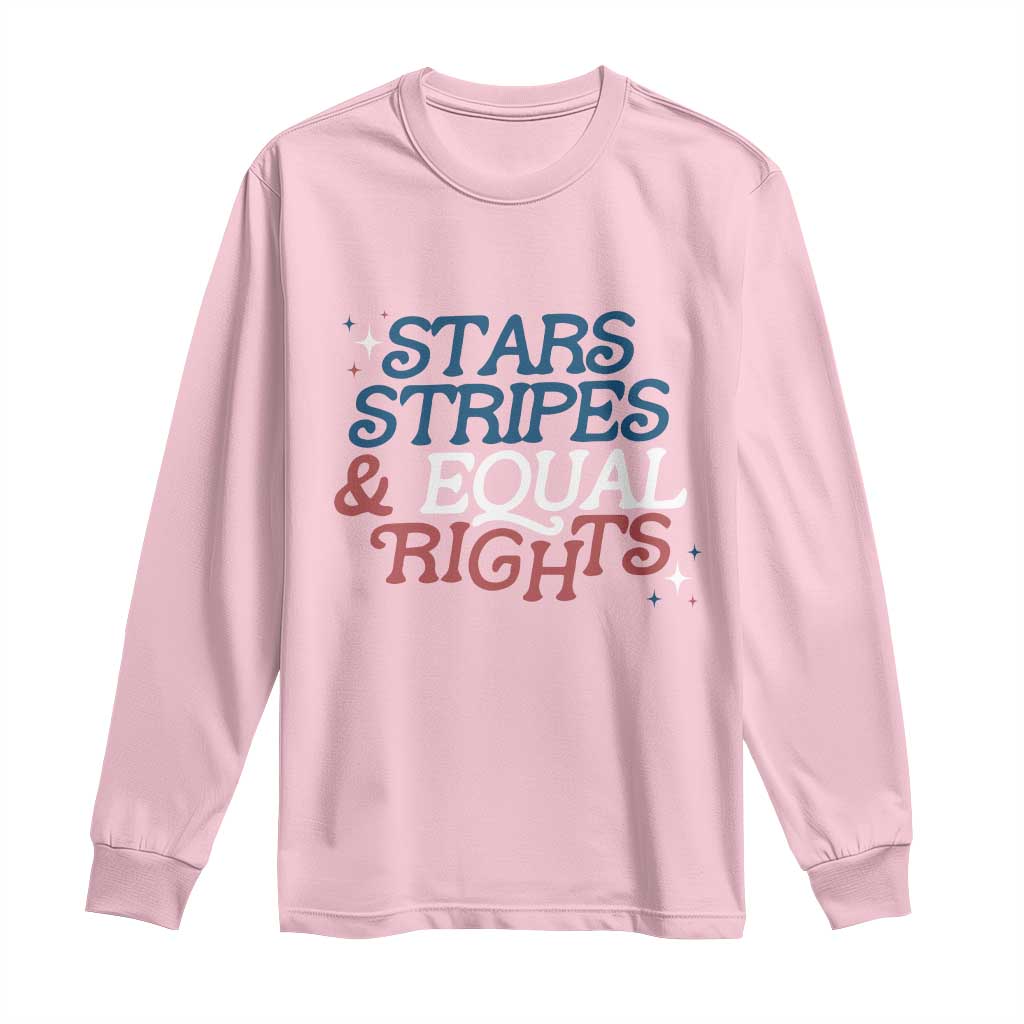 Stars Stripes And Equal Rights Long Sleeve Shirt 4th Of July Liberal American TS11 Light Pink Print Your Wear