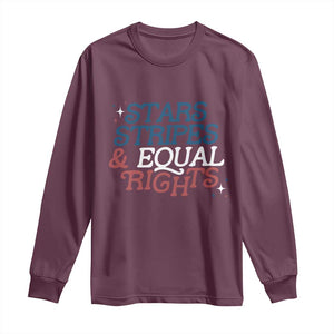 Stars Stripes And Equal Rights Long Sleeve Shirt 4th Of July Liberal American TS11 Maroon Print Your Wear