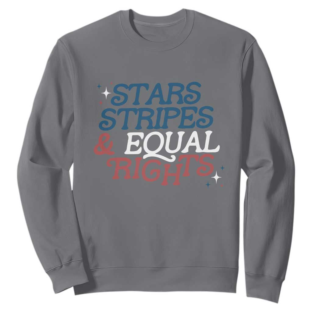 Stars Stripes And Equal Rights Sweatshirt 4th Of July Liberal American TS11 Charcoal Print Your Wear