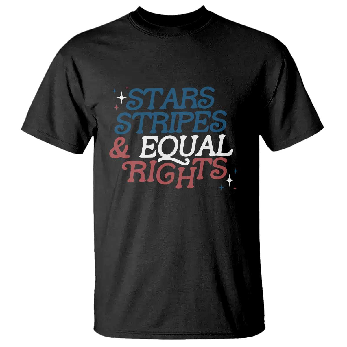 Stars Stripes And Equal Rights T Shirt 4th Of July Liberal American TS11 Black Print Your Wear