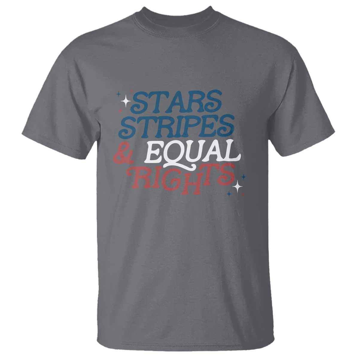 Stars Stripes And Equal Rights T Shirt 4th Of July Liberal American TS11 Charcoal Print Your Wear