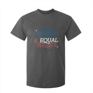 Stars Stripes And Equal Rights T Shirt For Kid 4th Of July Liberal American TS11 Dark Heather Print Your Wear